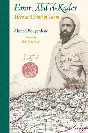 Emir Abd elKader: Hero and Saint of Islam (Perennial Philosophy),Used