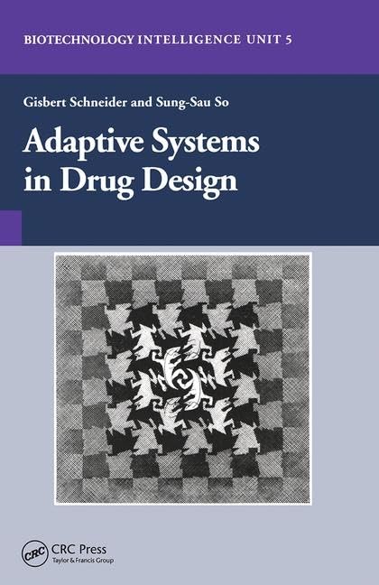 Adaptive Systems In Drug Design (Biotechnology Intelligence Unit, 5)