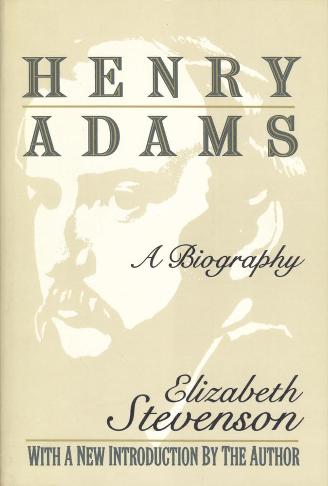 Henry Adams: A Biography,New