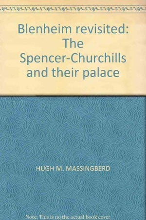 Blenheim revisited: The SpencerChurchills and their palace,Used