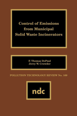 Control of Emissions from Municipal Solid Waste Incincerators (Pollution Technology Review,),New