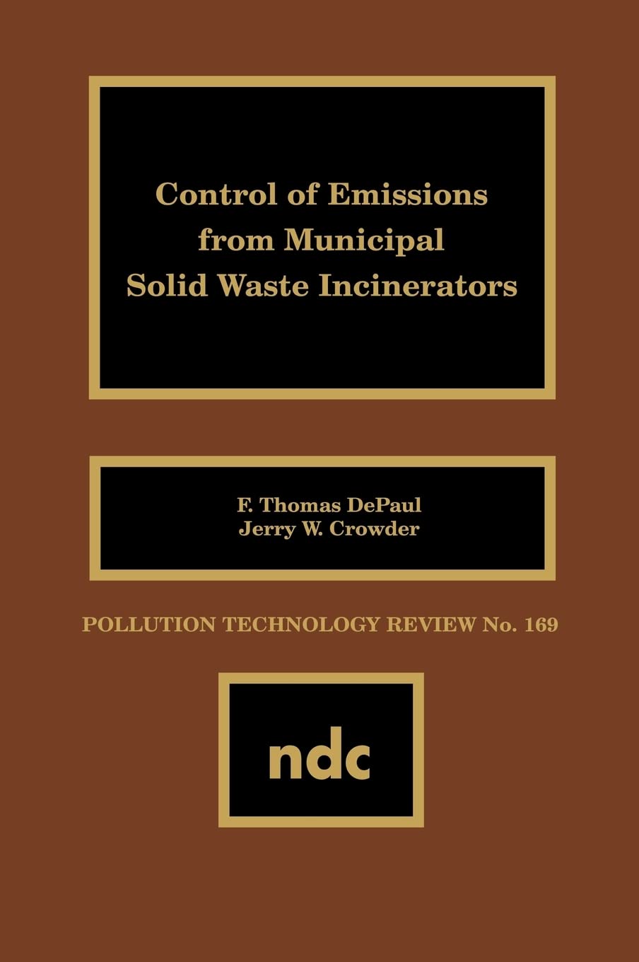 Control of Emissions from Municipal Solid Waste Incincerators (Pollution Technology Review,),New