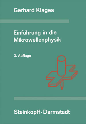 Einfhrung in die Mikrowellenphysik (Wissenschaftliche Forschungsberichte) (German Edition),Used
