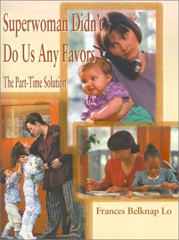 Superwoman Didn't Do Us Any Favors: The PartTime Solution,Used