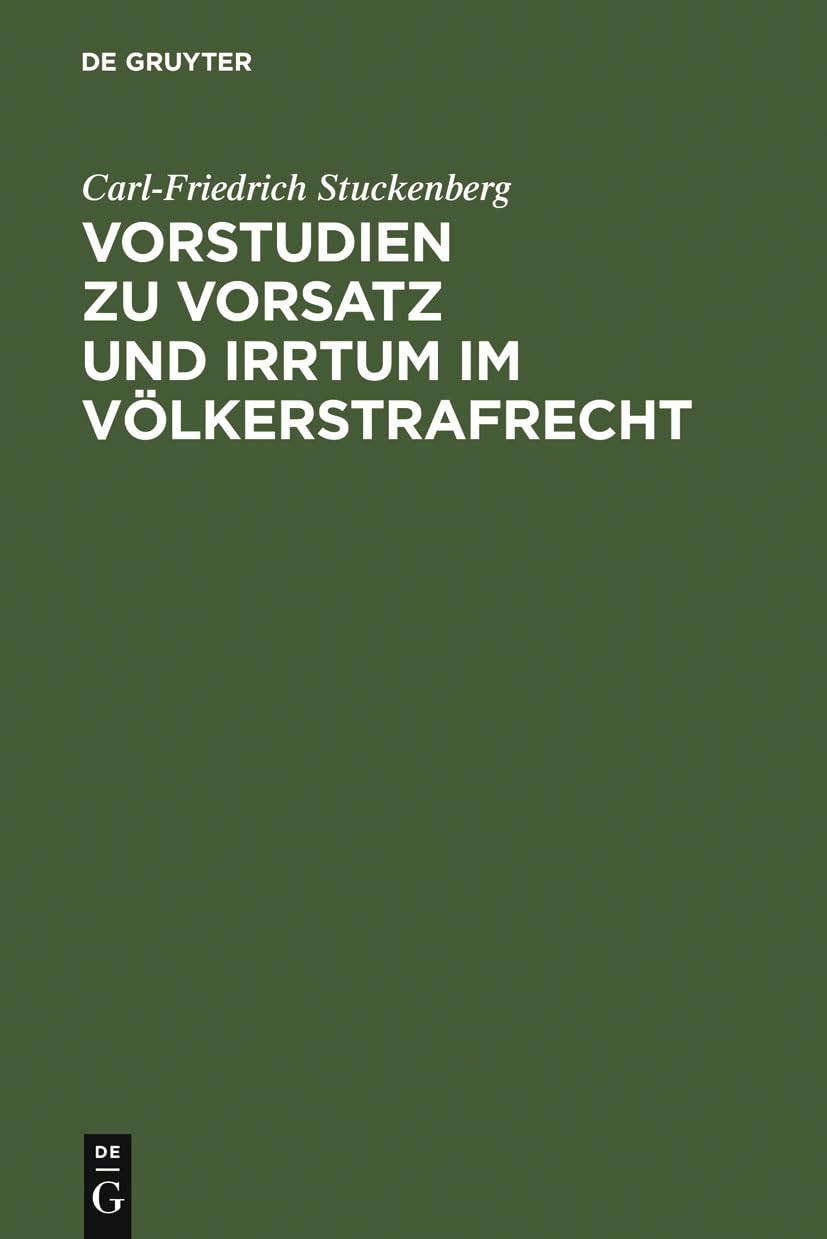 Vorstudien zu Vorsatz und Irrtum im Vlkerstrafrecht: Versuch einer Elementarlehre fr eine bernationale Vorsatzdogmatik (German E,Used