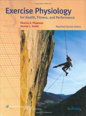 Exercise Physiology for Health, Fitness, and Performance,New