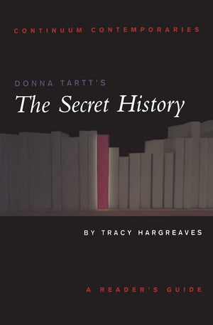 Donna Tartt'S The Secret History: A Reader'S Guide (Continuum Contemporaries),Used