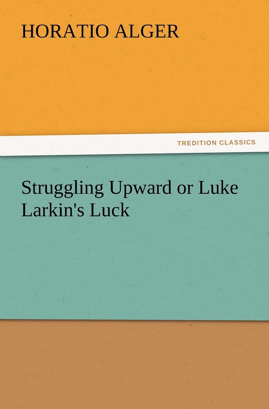 Struggling Upward or Luke Larkin's Luck,Used
