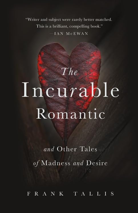 The Incurable Romantic: And Other Tales of Madness and Desire,Used