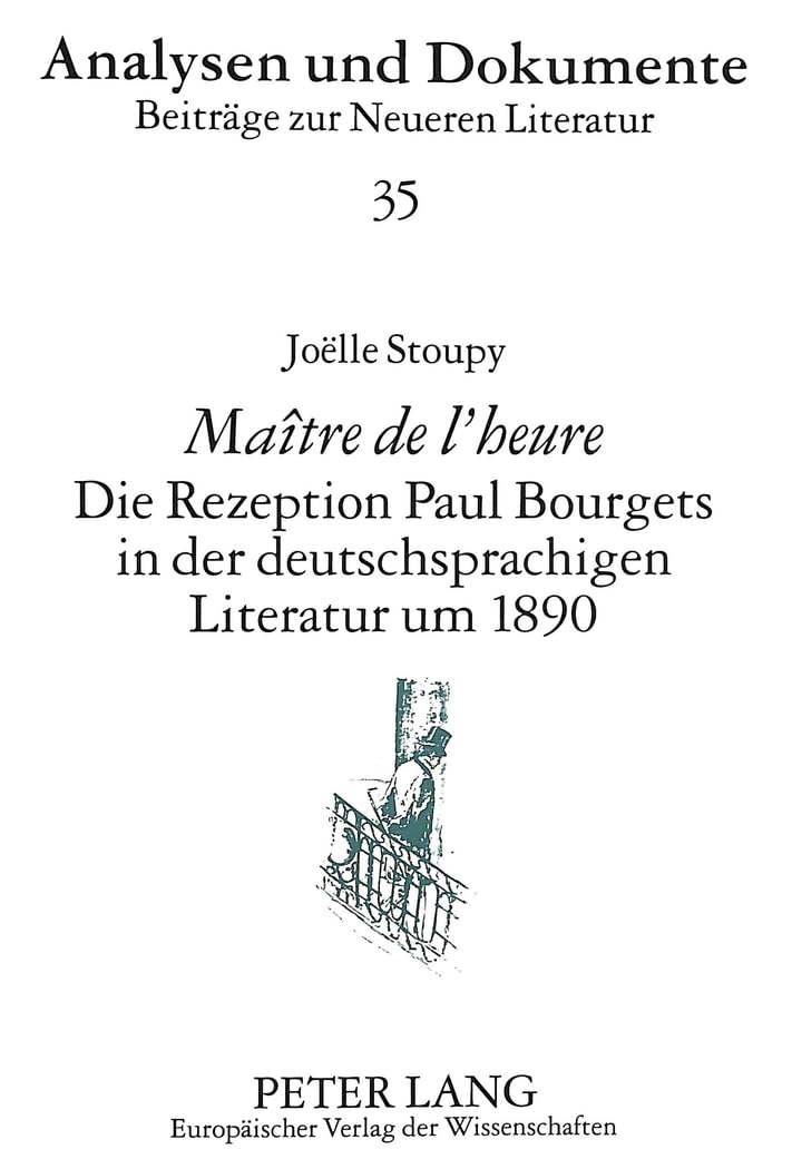Matre de l'heure Die Rezeption Paul Bourgets in der deutschsprachigen Literatur um 1890: Hermann Bahr, Hugo von Hofmannsthal, L,Used