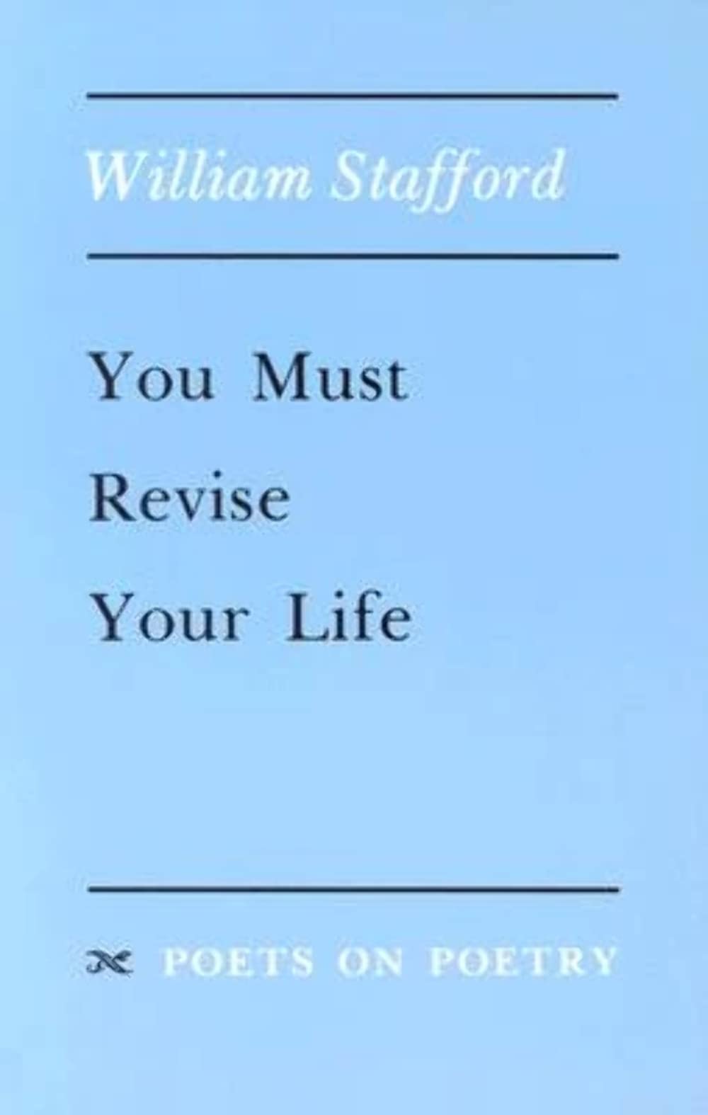 You Must Revise Your Life (Poets On Poetry),Used