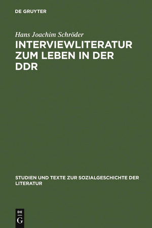 Interviewliteratur zum Leben in der DDR: Zur literarischen, biographischen und sozialgeschichtlichen Bedeutung einer dokumentari,Used