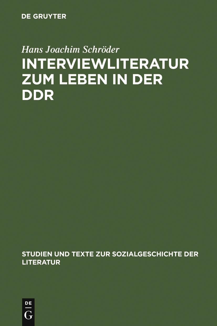 Interviewliteratur zum Leben in der DDR: Zur literarischen, biographischen und sozialgeschichtlichen Bedeutung einer dokumentari,Used