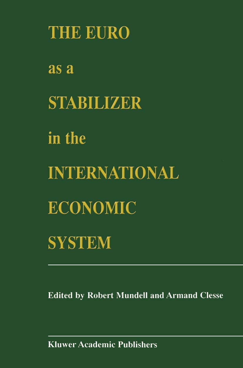 The Euro as a Stabilizer in the International Economic System,New