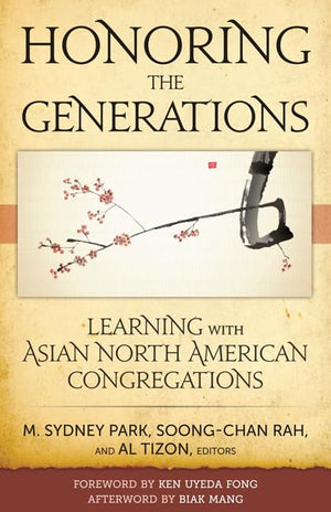 Honoring The Generations: Learning With Asian North American Congregations,Used