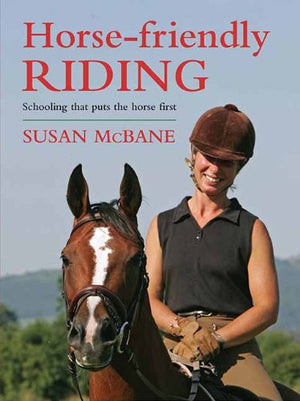 Horsefriendly Riding: Schooling That Puts The Horse First,Used