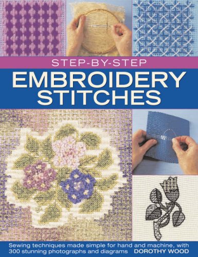 StepbyStep Embroidery Stitches: Hand and machine embroidery techniques made simple, with 300 colour photographs and diagrams,Used