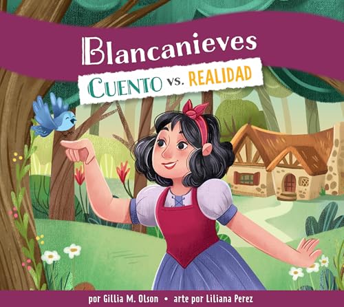 Blancanieves: Cuento Vs. Realidad (Spanish Edition)