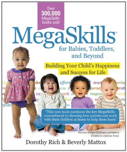 MegaSkills for Babies, Toddlers, and Beyond: Building Your Child's Happiness and Success for Life,Used