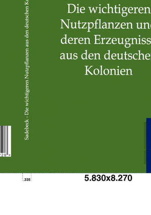 Die wichtigeren Nutzpflanzen und deren Erzeugnisse aus den deutschen Kolonien (German Edition),Used