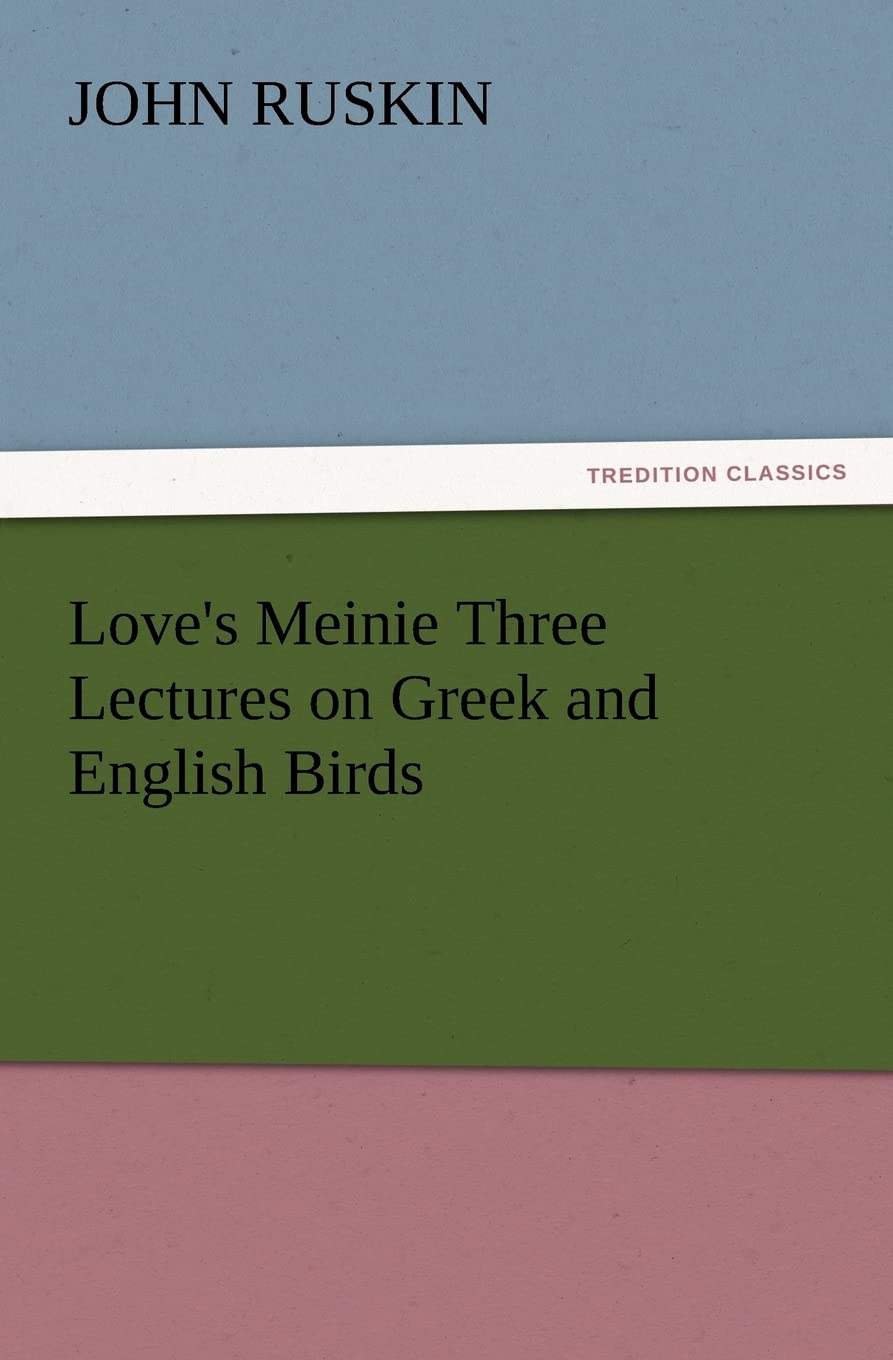 Love's Meinie Three Lectures on Greek and English Birds,Used