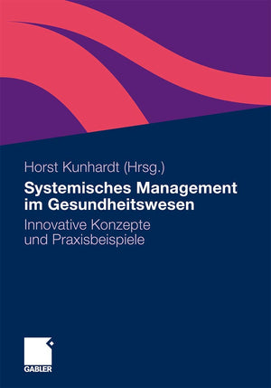 Systemisches Management im Gesundheitswesen: Innovative Konzepte und Praxisbeispiele (German Edition),Used