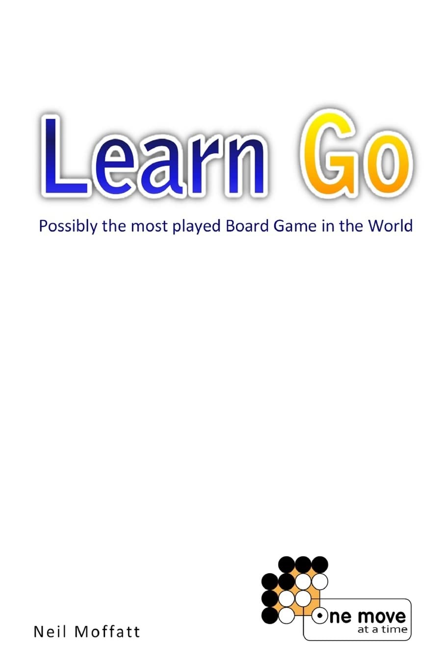 Learn Go: Possibly the most played board game in the World,Used