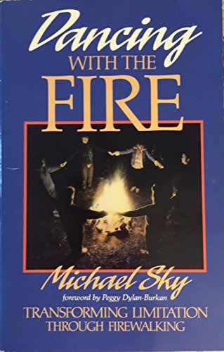 Dancing With The Fire: Transforming Limitation Through Firewalking