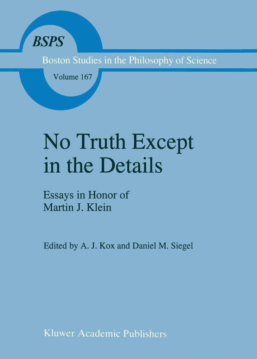 No Truth Except in the Details: Essays in Honor of Martin J. Klein (Boston Studies in the Philosophy and History of Science, 167,Used