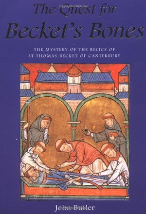 The Quest for Becket's Bones: The Mystery of the Relics of St. Thomas Becket of Canterbury,Used