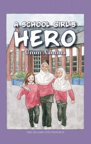A School Girl's Hero (Muslim Children's Library),Used