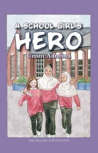 A School Girl's Hero (Muslim Children's Library),Used