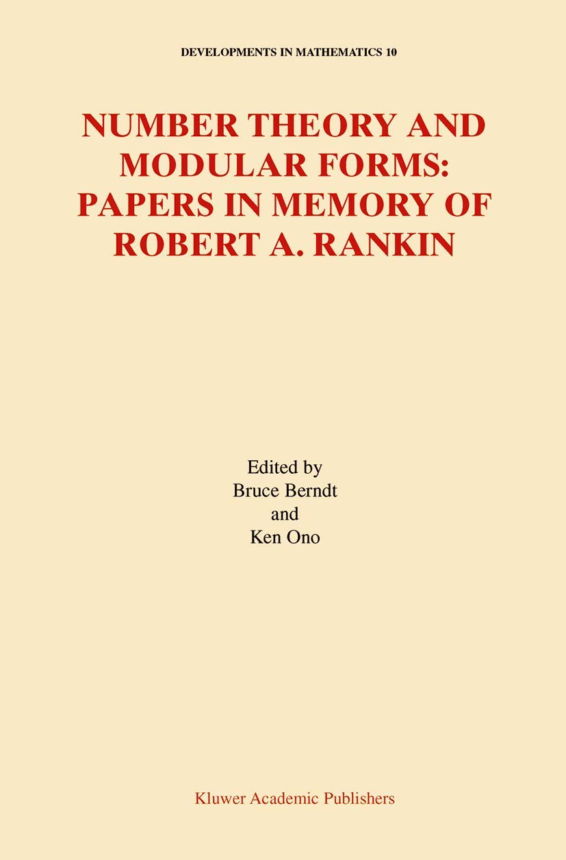 Number Theory and Modular Forms: Papers in Memory of Robert A. Rankin (Developments in Mathematics, 10),New