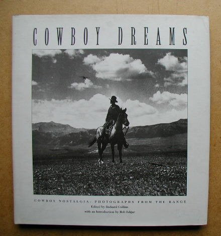Cowboy Dreams: Cowboy Nostalgia : Photographs from the Range,Used
