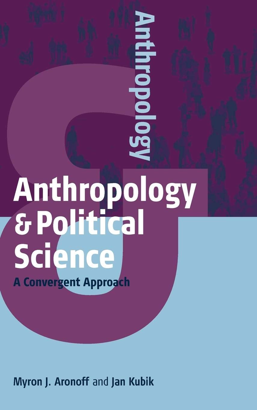 Anthropology And Political Science: A Convergent Approach (Anthropology & ..., 3),Used