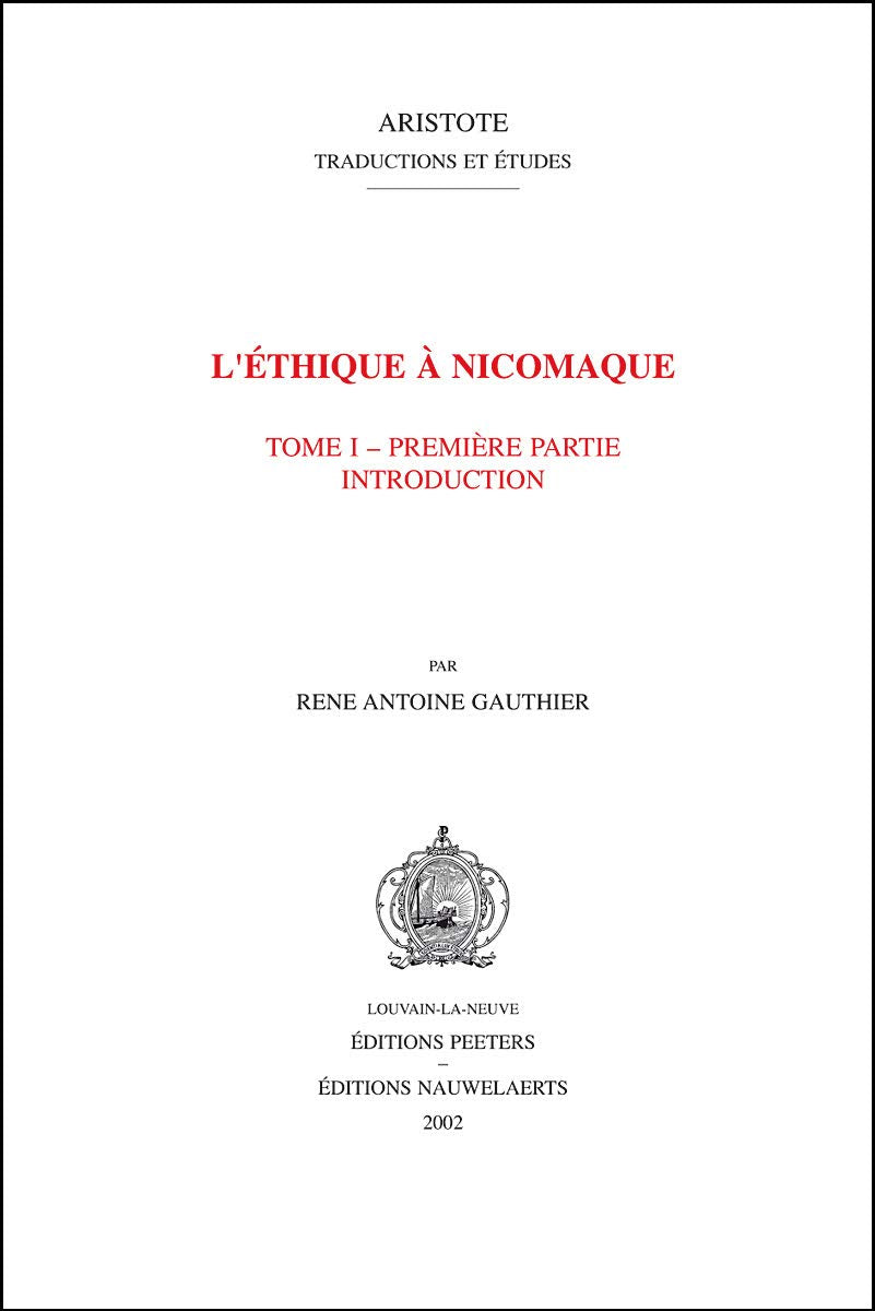 L'ethique a Nicomaque I, 1 Introduction, traduction et commentaire par Rene Antoine Gauthier et Jean Yves Jolif (Aristote. Tradu,Used
