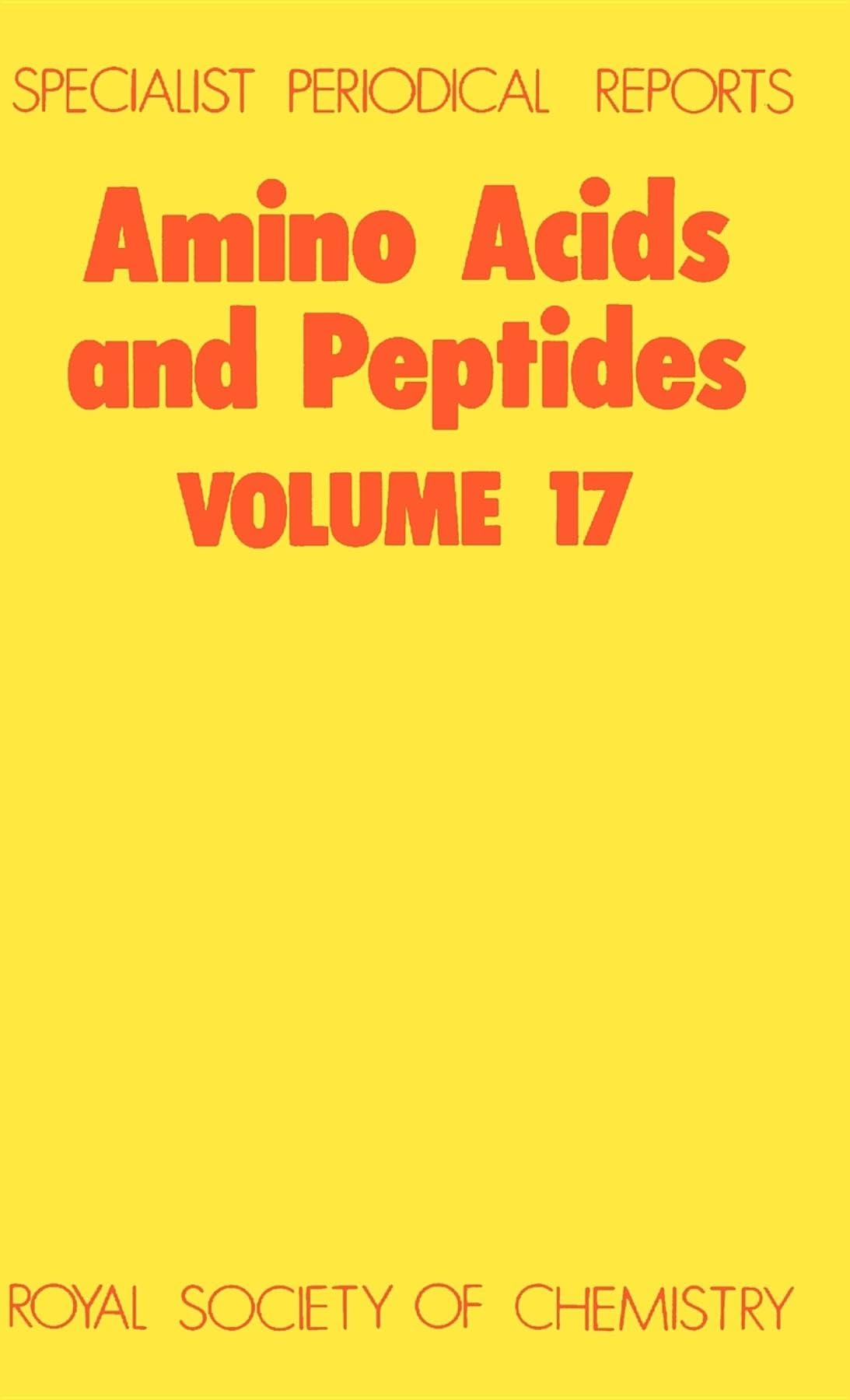 Amino Acids and Peptides: Volume 17 (Specialist Periodical Reports),Used