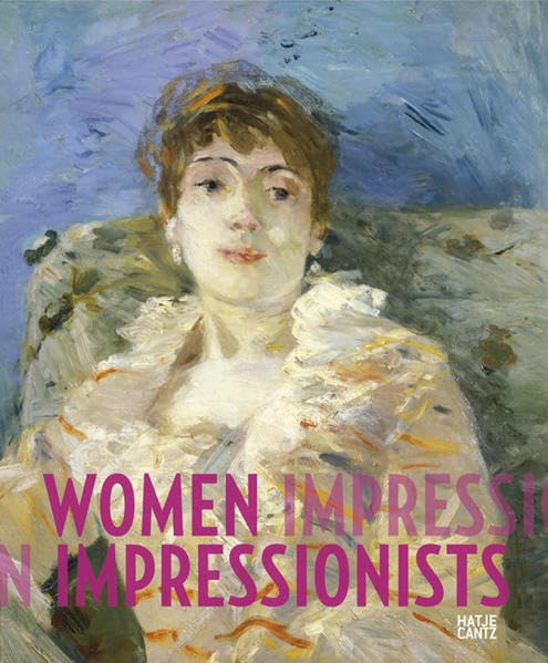 Women Impressionists: Berthe Morisot, Mary Cassatt, Eva Gonzals, Marie Bracquemond,Used