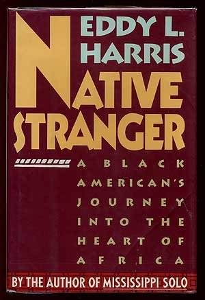 Native Stranger: Black American'S Journey Into The Heart Of Africa,New