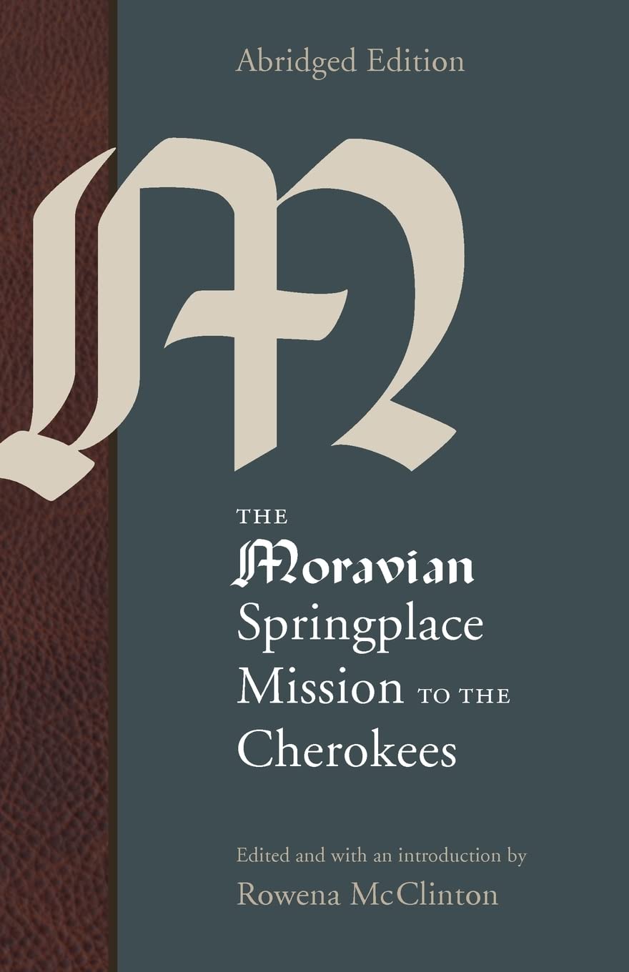 The Moravian Springplace Mission to the Cherokees (Indians of the Southeast),Used