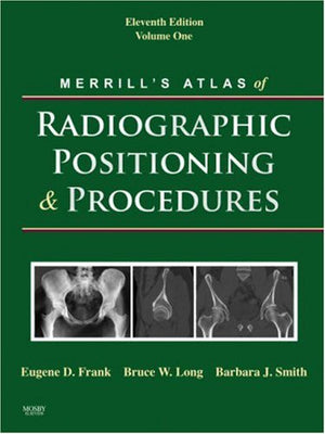 Merrill's Atlas of Radiographic Positioning and Procedures, 11th Edition (3Volume Set),Used