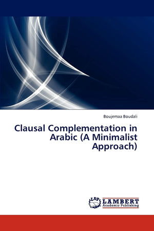 Clausal Complementation in Arabic (A Minimalist Approach),Used