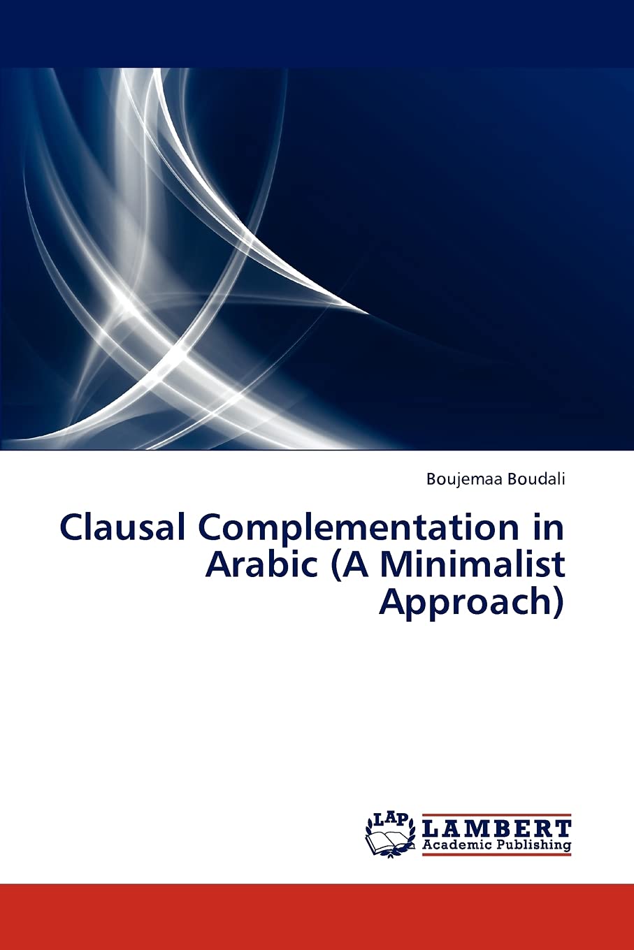 Clausal Complementation in Arabic (A Minimalist Approach),Used