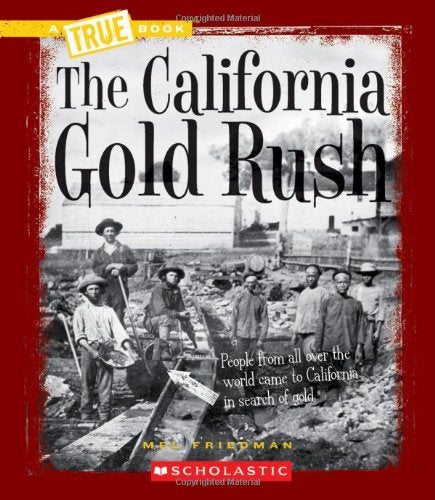 The California Gold Rush (A True Book),Used