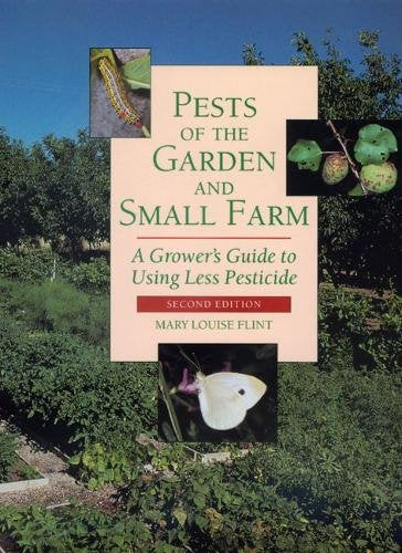 Pests of the Garden and Small Farm: A Grower's Guide to Using Less Pesticide, Second edition,Used