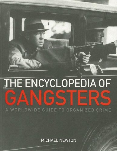 Running Press Encyclopedia of Gangsters: A Worldwide Guide to Organized Crime