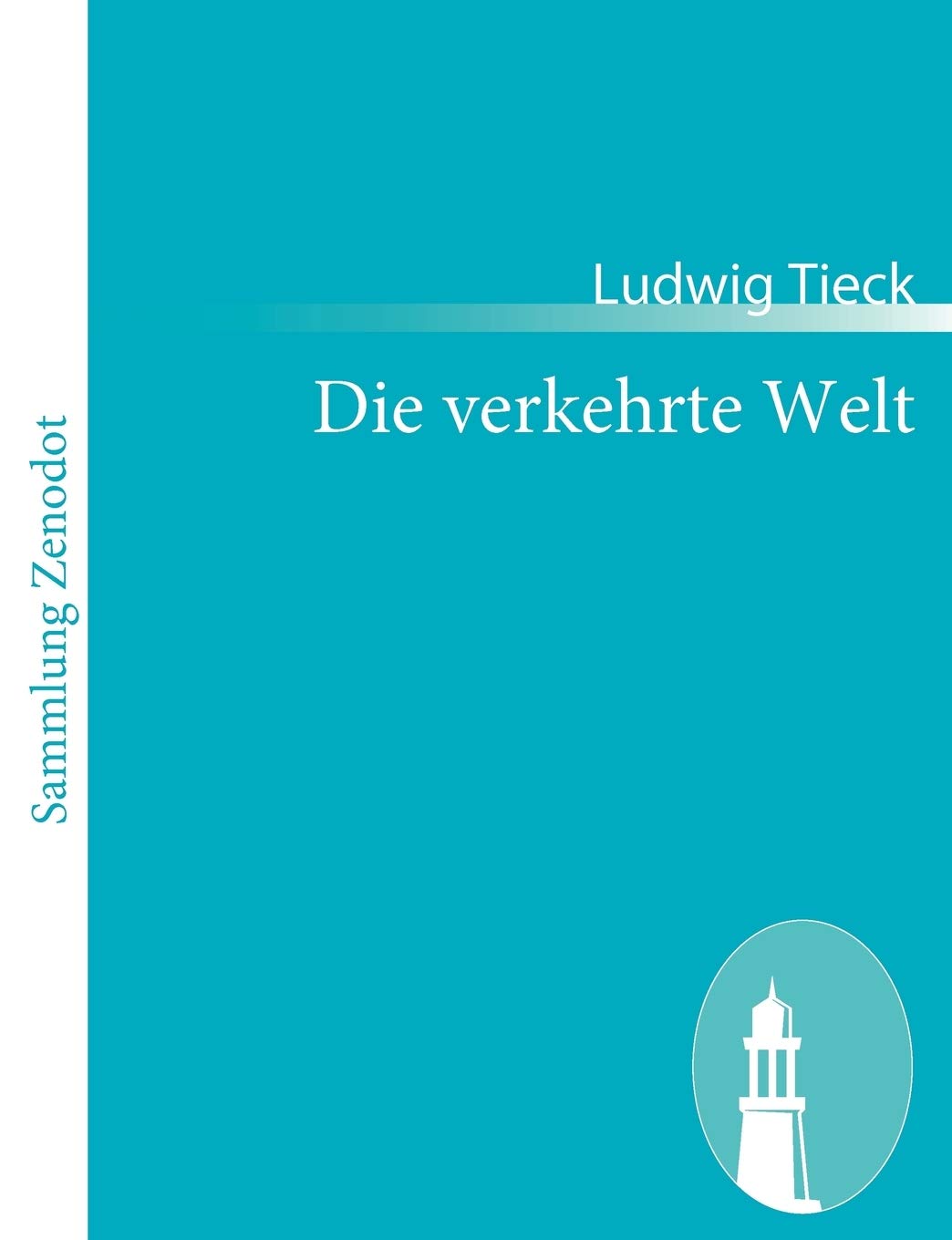 Die Verkehrte Welt: Ein Historisches Schauspiel in Fnf Aufzgen (German Edition),Used