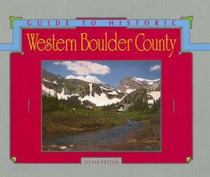 Guide To Historic Western Boulder County-used