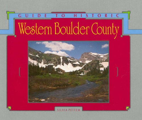 Guide To Historic Western Boulder County-used