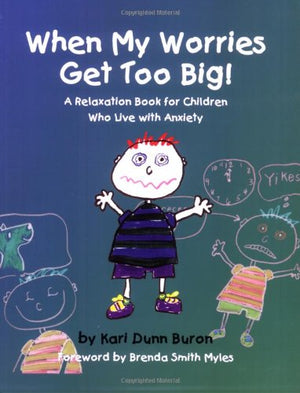 When My Worries Get Too Big!: A Relaxation Book for Children Who Live With Anxiety,Used